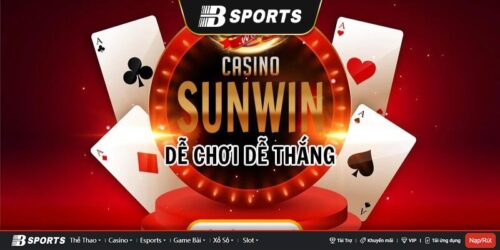 Sòng casino đặc sắc mà bạn không nên bỏ qua tại Sunwin