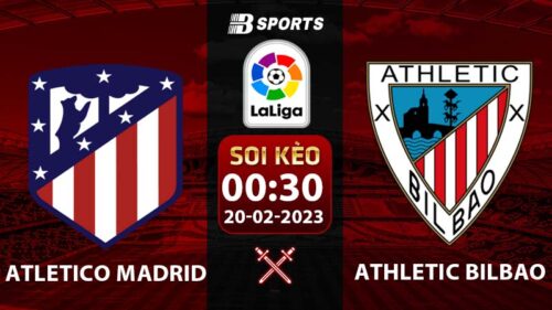 Soi kèo Atletico Madrid vs Athletic Bilbao 0h30 20/2 (La Liga 2022/23 vòng 22)