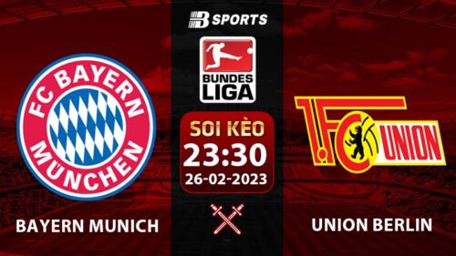 Soi kèo Bayern Munich vs Union Berlin 23h30 26/2 (Bundesliga 2022/23 vòng 22)