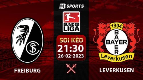 Soi kèo Freiburg vs Leverkusen 21h30 26/2 (Bundesliga 2022/23 vòng 22)