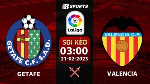 Soi kèo Getafe vs Valencia 3h 21/2 (La Liga 2022/23 vòng 22)