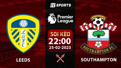 Soi kèo Leeds vs Southampton 22h 25/2 (Ngoại Hạng Anh 2025/23 vòng 25)
