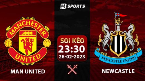 Soi kèo Man United vs Newcastle 23h30 26/2 (EFL Cup 2022/23 Chung kết)
