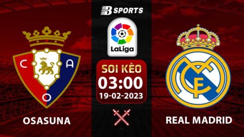 Soi kèo Osasuna vs Real Madrid 3h 19/2 (La Liga 2022/23 vòng 22)