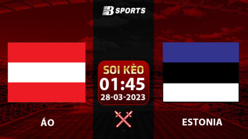 Soi kèo Áo vs Estonia 1h45 28/3 (Vòng Loại Euro 2024 vòng 2)