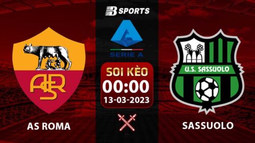 Soi kèo AS Roma vs Sassuolo 0h 13/3 (Serie A 2022/23 vòng 26)