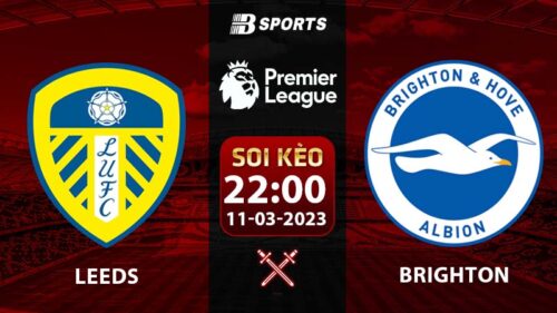 Soi kèo Leeds vs Brighton 22h 11/3 (Ngoại Hạng Anh 2022/23 vòng 27)