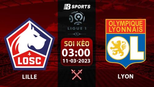 Soi kèo Lille vs Lyon 3h 11/3 (Ligue 1 2022/23 vòng 27)
