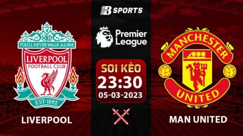 Soi kèo Liverpool vs Man United 5/3 (Ngoại Hạng Anh 2022/23 vòng 26)