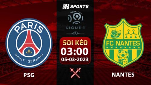 Soi kèo PSG vs Nantes 3h 5/3 (Ligue 1 2022/23 vòng 26)