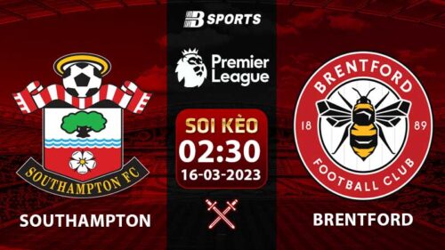 Soi kèo Southampton vs Brentford 16/3 (Ngoại Hạng Anh 2022/23 vòng 7)