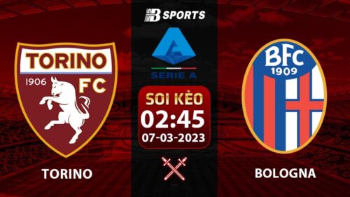 Soi kèo Torino vs Bologna 2h45 7/3 (Serie A 2022/23 vòng 25)