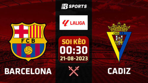 Soi kèo Barcelona vs Cadiz, 00h30 ngày 21/08 - La Liga