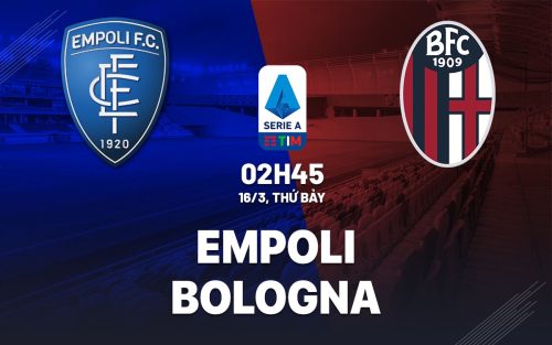 Soi kèo Empoli vs Bologna, nhận định kèo Empoli vs Bologna, Empoli vs Bologna, 29 Serie A