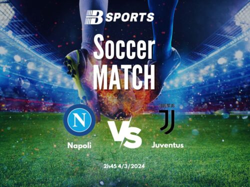soi kèo Napoli vs Juventus, soi kèo Napoli vs Juventus 4/3/2024, soi kèo, soi kèo bóng đá, Bsports